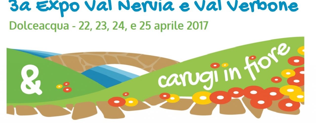 FINE SETTIMANA ALLA SCOPERTA DEI BORGHI E DELLE LORO TRADIZIONI CON EXPO VAL NERVIA E VAL VERBONE & CARUGI IN FIORE