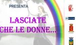 "Lasciate che le donne" spettacolo teatrale a Ventimiglia per l'8 marzo