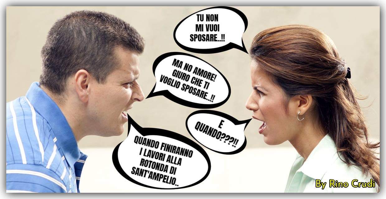 “Amore ti sposerò… quando termineranno i lavori della Rotonda”