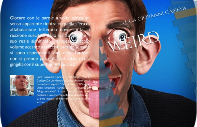 Ecco “WEIRD” il quinto libro del pompiere Luca Giovanni Caneva