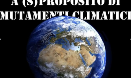 " A (s)proposito di mutamenti climatici" con Carlo Montini