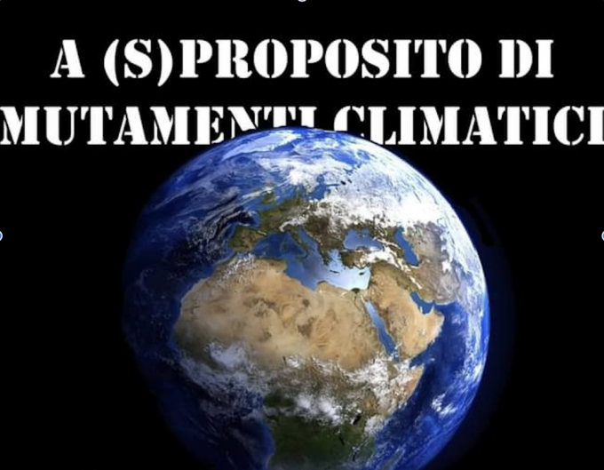 ” A (s)proposito di mutamenti climatici” con Carlo Montini