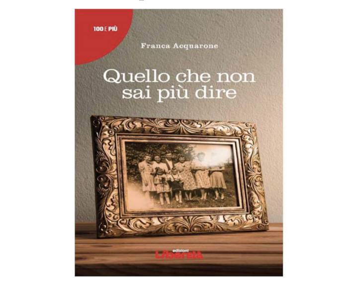 Franca Acquarone e il suo romanzo “Quello che non sai più dire”